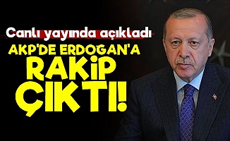 AKP'de Erdoğan'a Rakip Çıktı!