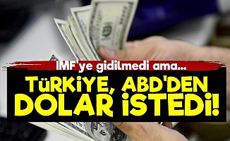 Türkiye, ABD'den Dolar İstedi!