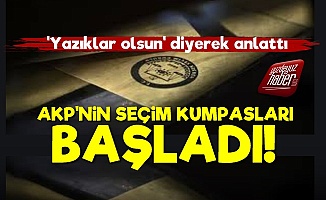 'AKP'nin Seçim Kumpasları Başladı'