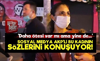 AKP'li Kadın Sözleriyle Olay Oldu!
