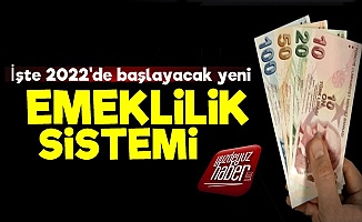 İşte AKP'nin Getireceği Yeni Emeklilik Sistemi!