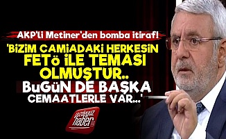 AKP'li Metiner'den Olay İtiraflar!