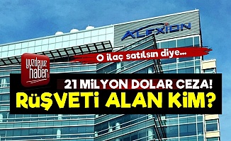 Amerikan İlaç Devi Türkiye'de Rüşvet Dağıtmış!