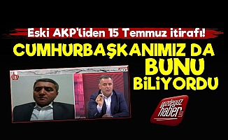 Eski AKP'liden Flaş 15 Temmuz İtirafı!