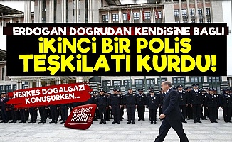 'Erdoğan İkinci Bir Polis Teşkilatı Kurdu'