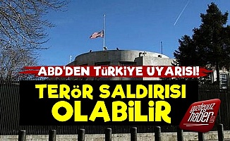 ABD'den Türkiye'de Saldırı Uyarısı!