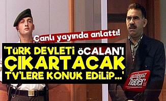 'Türk Devleti Öcalan'ı Hapisten Çıkaracak Ve...'