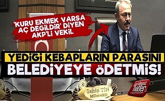 AKP'li Şahin Tin Kebapların Parasını Belediyeye Ödetmiş!
