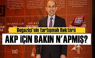 Boğaziçi Rektörü'nün AKP'de Bir Görevi Daha Varmış!