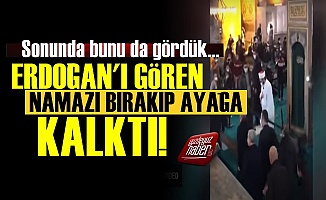 Erdoğan'I Gören Namazı Bırakıp Ayağa Kalktı!