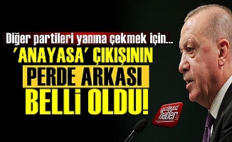 İşte Erdoğan'ın Yeni Anayasa Çıkışının Perde Arkası!