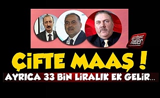 AKP'lilere Çifte Maaş Birde 33'er Bin Liralık Ek Gelir!