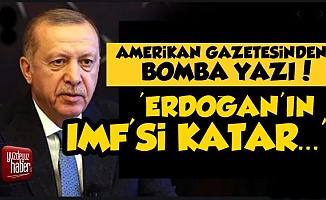 WSJ: Erdoğan'ın IMF'si Katar...