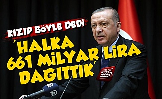 Erdoğan: Halka 661 Milyar Lira Dağıttık