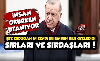 İşte Erdoğan'ın Sırları ve Sırdaşları