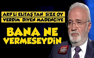 AKP'li Mustafa Elitaş'tan Yurttaşa Skandal Sözler