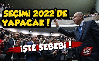 'Erdoğan, 2023'ü Beklemeyecek, Seçim 2022'de'
