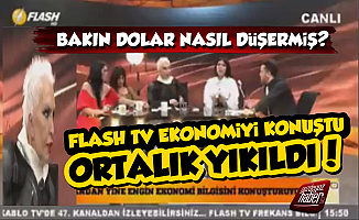Flash TV Ekonomi Konuştu, Ortalık Yıkıldı!
