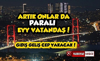 İstanbul'da Şehiriçi Köprüler de Paralı Oldu!