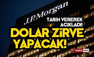 JP Morgan: Dolar Zirveye Ulaşacak...