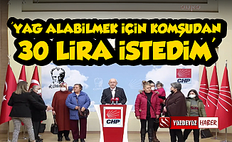 Kılıçdaroğlu, Ev Hanımlarına Ses Oldu: 30 Lira Borç İsteyip, Yağ Aldım'