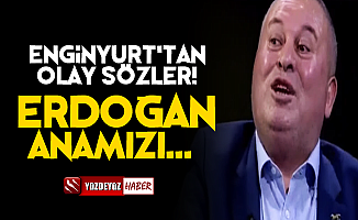 Cemal Enginyurt'tan Olay Sözler: Erdoğan Anamızı...