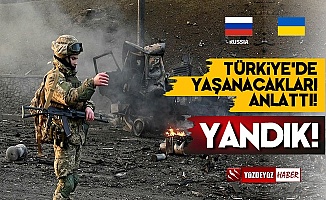 Rusya-Ukrayna Savaşının Türkiye'de Yaşatacaklarını Anlattı!