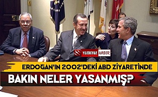 Erdoğan'ın 2002'deki ABD Ziyaretinde Yaşananları Anlattı!