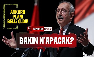 Kılıçdaroğlu'nun AKP-MHP'ye Karşı Ankara Planı Belli Oldu!