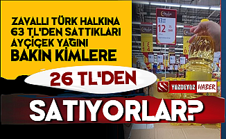 Türk Halkına 63 TL'den Sattıkları Ayçiçek Yağı Onlara 26 TL!