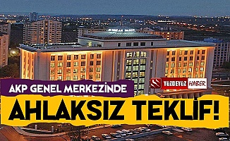 AKP Genel Merkezi'nde Ahlaksız Teklif!