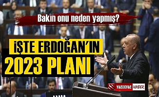 İşte Erdoğan'ın 2023 Planı
