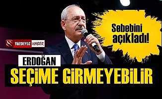 Kılıçdaroğlu: Erdoğan Seçime Girmeyebilir