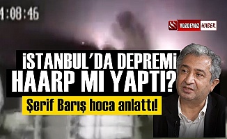 İstanbul'da depremi Haarp mi yaptı, işte cevabı