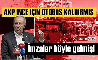 'AKP Muharrem İnce'ye imza için otobüsler kaldırdı'