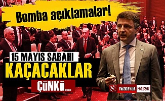 O AKP'liler 15 Mayıs sabahı kaçacaklar isim isim biliyorum çünkü...