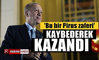 Erdoğan kaybederken kazandı, 'Bu bir Pirus Zaferi'