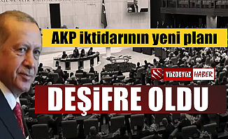 AKP iktidarının yeni planı deşifre oldu