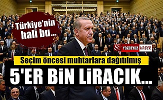Seçimde AKP muhtarlara 5'er bin lira dağıtmış