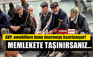AKP'den emekliler için şok hazırlık, İstanbul'dan giderseniz...