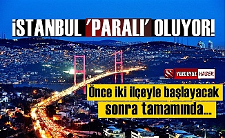 İstanbul'da trafiğe girmek ücretli mi olacak? Özellikle iki ilçede...