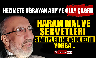 Dilipak'tan AKP'lilere: Haram Servetlerinizi İade Edin Yoksa...