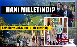 Erdoğan'ın Yazlık Sarayı AKP'lilerin Oteli Olmuş