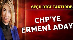 CHP'YE ERMENİ ADAY...