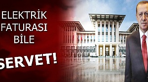 AK SARAY'IN ELEKTRİK FATURASI BİLE SERVET!