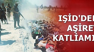 IŞİD'İN HEDEFİ AŞİRETLER...