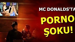 MC DONALDS'DA PORNO ŞOKU!