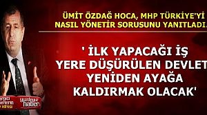 'MHP TÜRKİYE'Yİ AKLI BAŞINDA HALE GETİRİR'