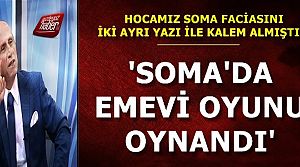 'SOMA'DA EMEVİ OYUNU OYNANDI'