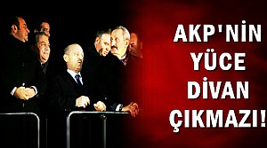 YÜCE DİVAN AKP'Yİ BÖLDÜ...